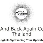 Best Bangkok Sightseeing Tour Operator 2020